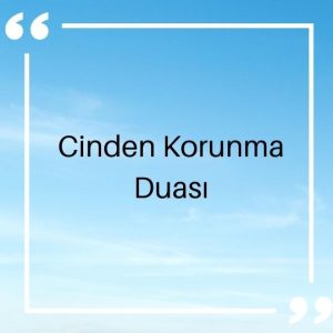 Cinden Korunma Duası